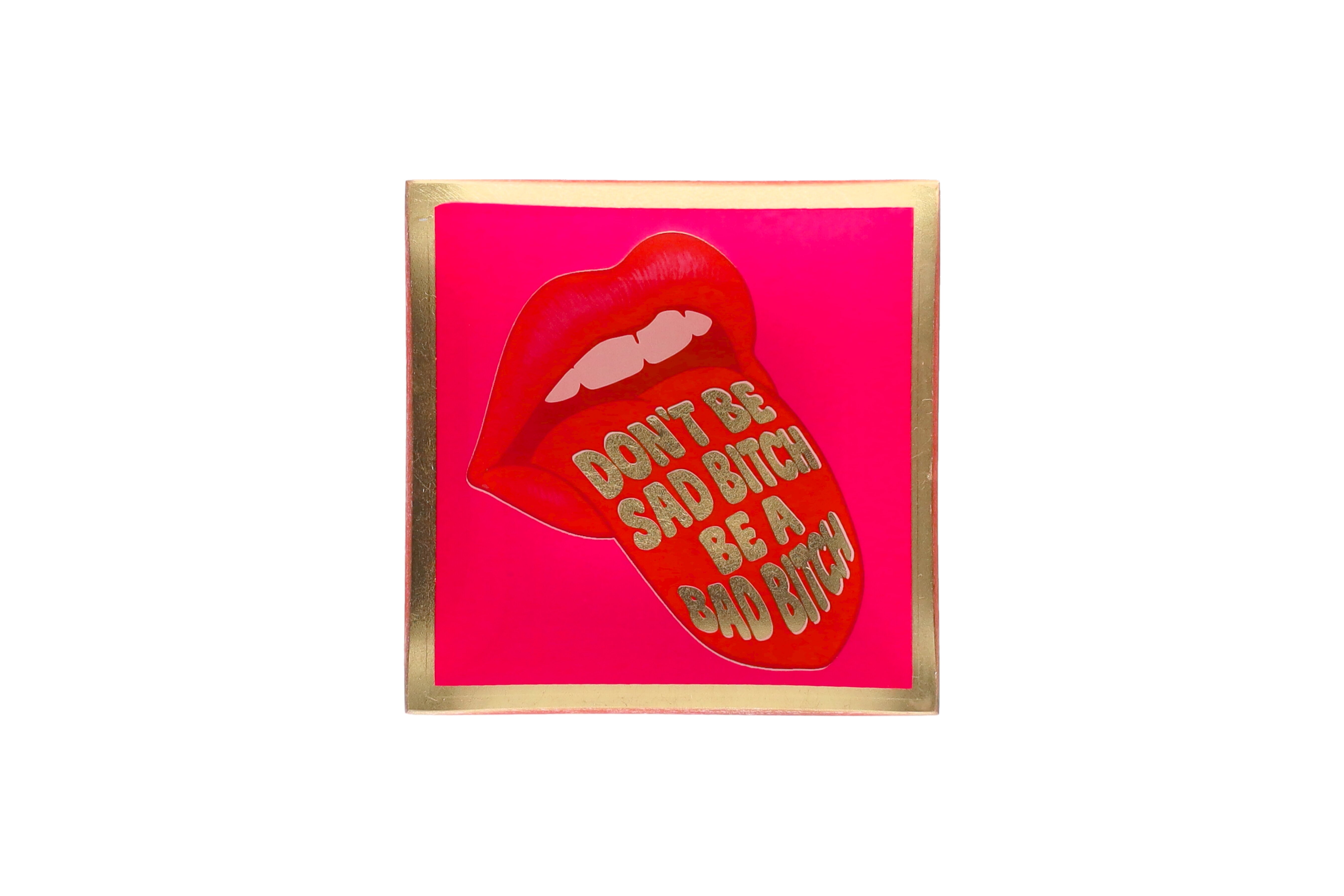 Love Plates, glass plate s, motive: Don´t be sad bitch be a bad bitch, hot pink